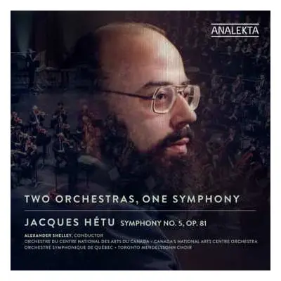 CD Various: Hétu: Two Orchestras, One Symphony