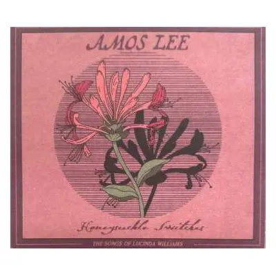 CD Amos Lee: Honeysuckle Switches: The Songs of Lucinda Williams DIGI