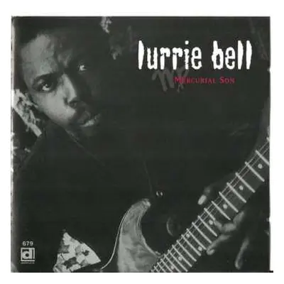 CD Lurrie Bell: Mercurial Son