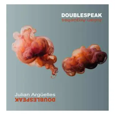 CD Julian Argüelles: Doublespeak