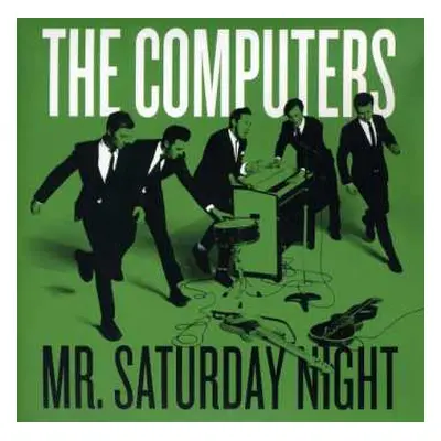 SP The Computers: Mr. Saturday Night CLR