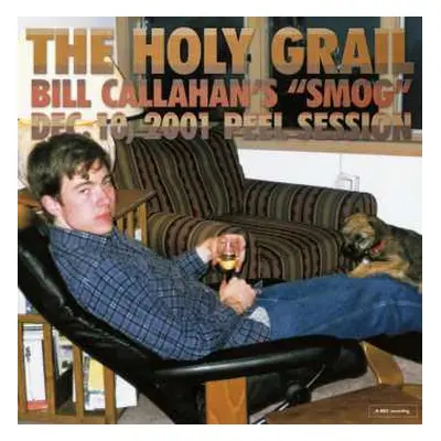 LP Smog: The Holy Grail: Bill Callahan's "Smog" Dec. 10, 2001 Peel Session