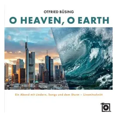 CD Otfried Busing: O Heaven, O Earth