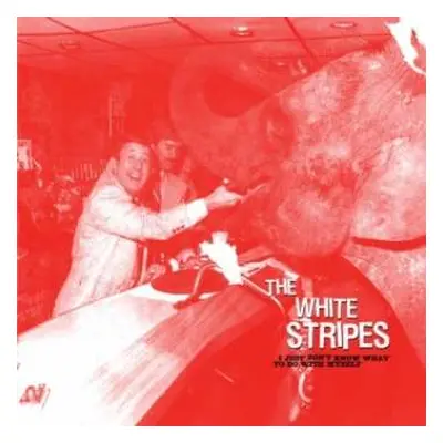 SP The White Stripes: 7-i Just Don't Know What To Do With Myself