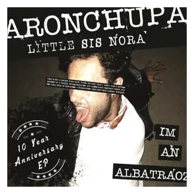 LP Aronchupa: I'm An Albatraoz - 10th Anniversary Edition