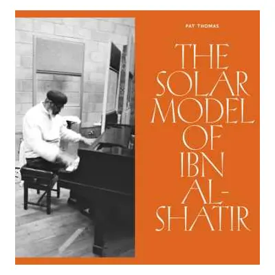 CD Pat Thomas: The Solar Model Of Ibn Al-shatir