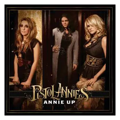 LP Pistol Annies: Annie Up