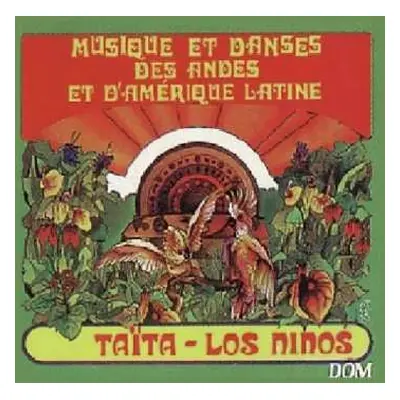 CD Andes Amerique Latine Musiques & Danses: Taita - Los Ninos