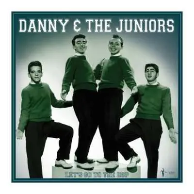 LP Danny & The Juniors: Let's Go To The Hop: Best Of 1957-62