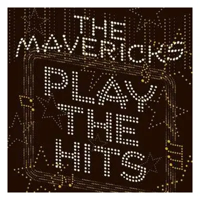 LP The Mavericks: Play The Hits