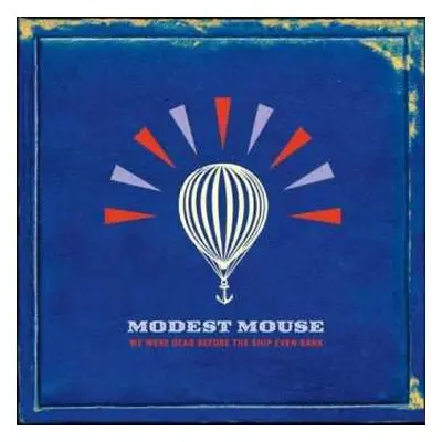 2LP Modest Mouse: We Were Dead Before The Ship Even Sank