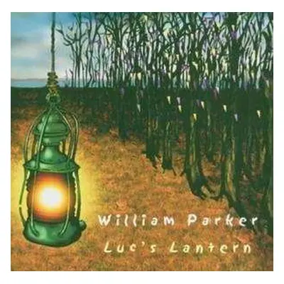 CD William Parker: Luc's Lantern