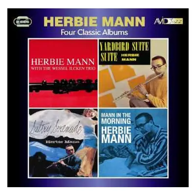 2CD Herbie Mann: Four Classic Albums: Herbie Mann With The Wessel Ilcken Trio / Sultry Serenade 