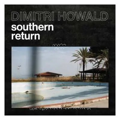 LP Dimitri Howald: Southern Return Ltd.