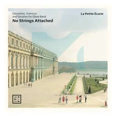 CD La Petite Écurie: No Strings Attached – Concertos, Overture And Sonatas For Oboe Band