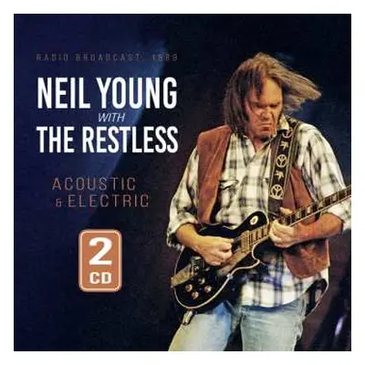 2CD Neil Young With The Restless: Acoustic & Electric (2cd)