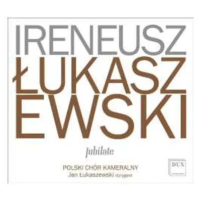 CD Ireneusz Lukaszewski: Chorwerke "jubilate"