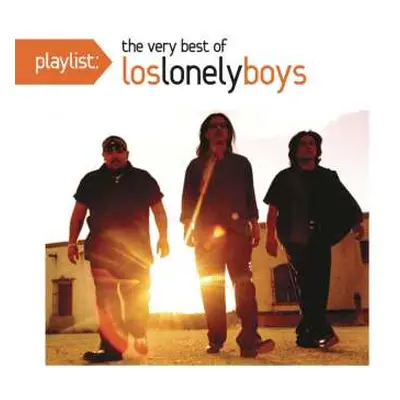 CD Los Lonely Boys: Playlist: The Very Best Of Los Lonely Boys