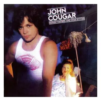 CD John Cougar Mellencamp: Nothin' Matters And What If It Did