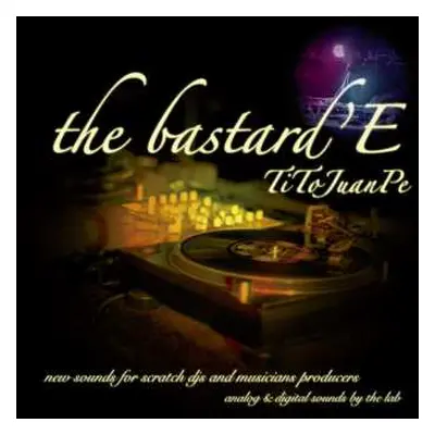 LP DJ Tito Juanpe: The Bastard'e (translucent Green Vinyl)