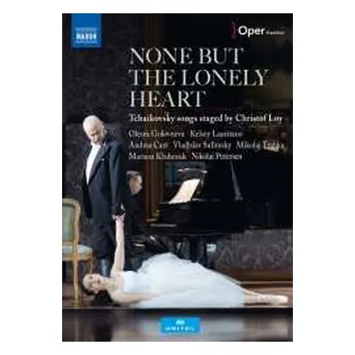 DVD Peter Iljitsch Tschaikowsky: Lieder "none But The Lonely Heart" (in Szene Gesetzt Von Christ