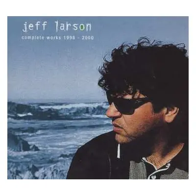 2CD Jeff Larson: Complete Works 1998 - 2000