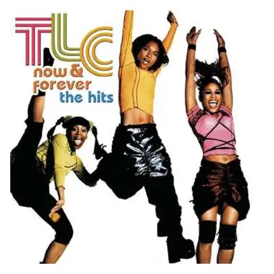 CD TLC: Now & Forever (The Hits)