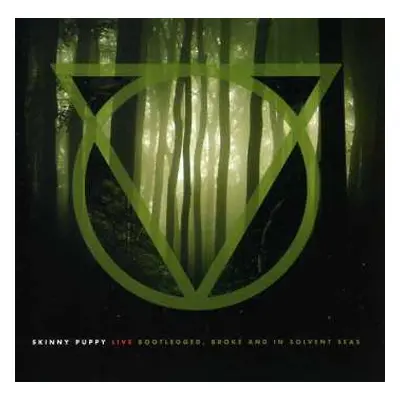 CD Skinny Puppy: Live: Bootlegged, Broke And In Solvent Seas