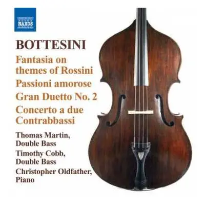 CD Giovanni Bottesini: Fantasia On Themes Of Rossini / Passioni Amorose / Gran Duetto No. 2 / Co