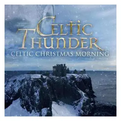 CD Celtic Thunder: Celtic Christmas Morning