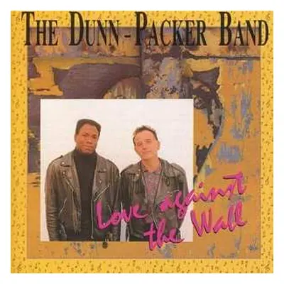 CD Dunn-packer -band-: Love Against The Wall