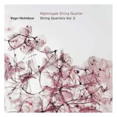 CD Vagn Holmboe: Sämtliche Streichquartette Vol.3