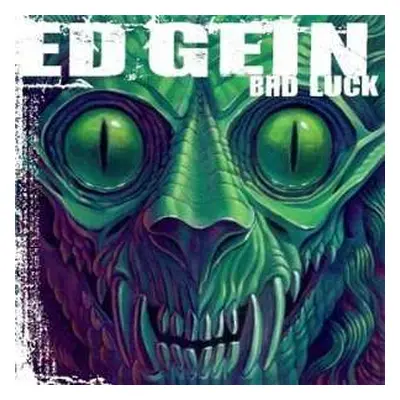 LP Ed Gein: Bad Luck