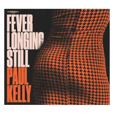 CD Paul Kelly: Fever Longing Still