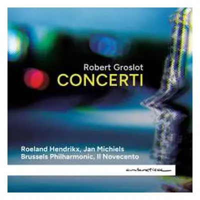 CD Robert Groslot: Concerti