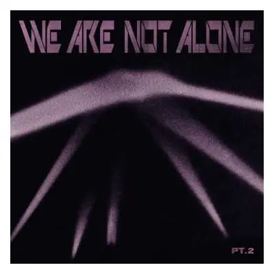 2LP Various: We Are Not Alone Pt.2