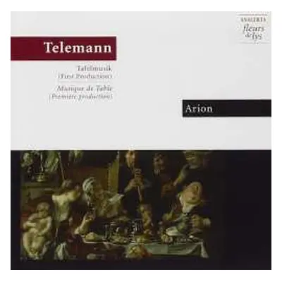 CD Georg Philipp Telemann: Tafelmusik (ausz.)