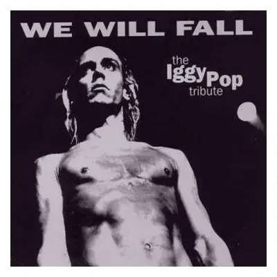 2CD Various: We Will Fall: The Iggy Pop Tribute DIGI