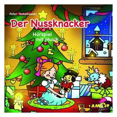 CD Various: Hörspiel Mit Musik - Peter Tschaikowsky: Der Nussknacker