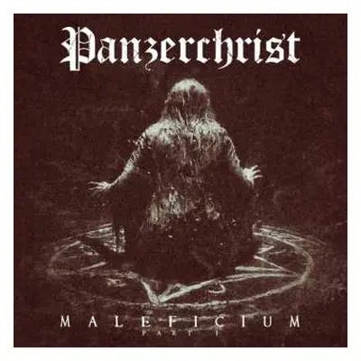 LP Panzerchrist: Maleficium Part I