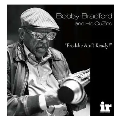 LP Bobby Bradford And His Cuzns: Freddie Ain't Ready!