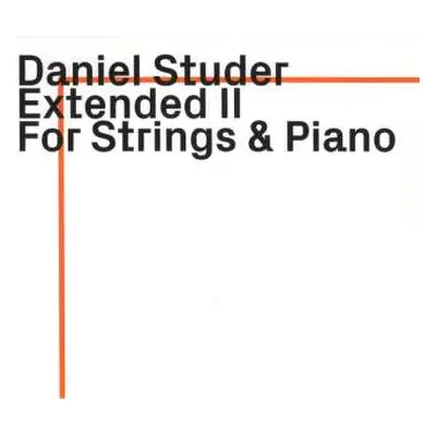 CD Daniel Studer: Extended II • For Strings & Piano