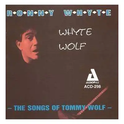 CD Ronny Whyte: Whytewolf - The Songs Of Tommy Wolf