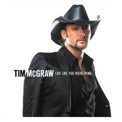 CD Tim McGraw: Live Like You Were Dying