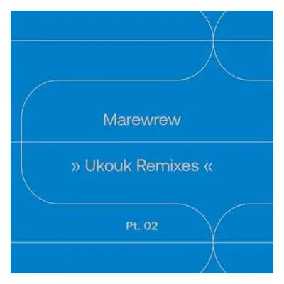 SP Marewrew: Ukouk Remixes Pt 2