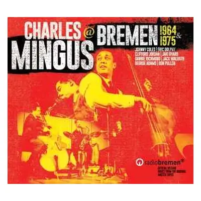 4CD Charles Mingus: Charles Mingus @ Bremen 1964 & 1975