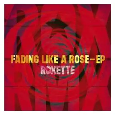 LP Roxette: Fading Like A Rose