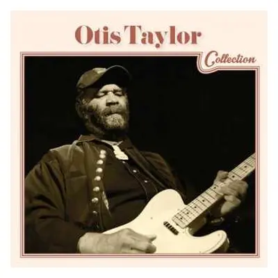 CD Otis Taylor: Collection