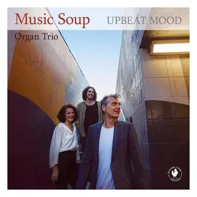 CD Music Soup Organ Trio: Upbeat Mood