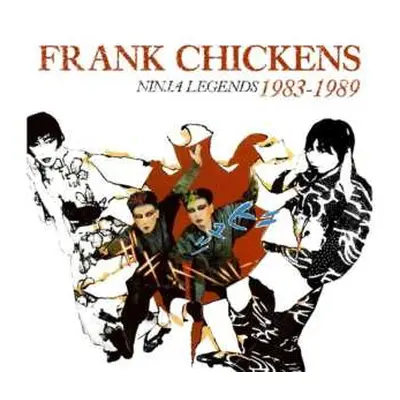 4CD Frank Chickens: Ninja Legends 1983-1989